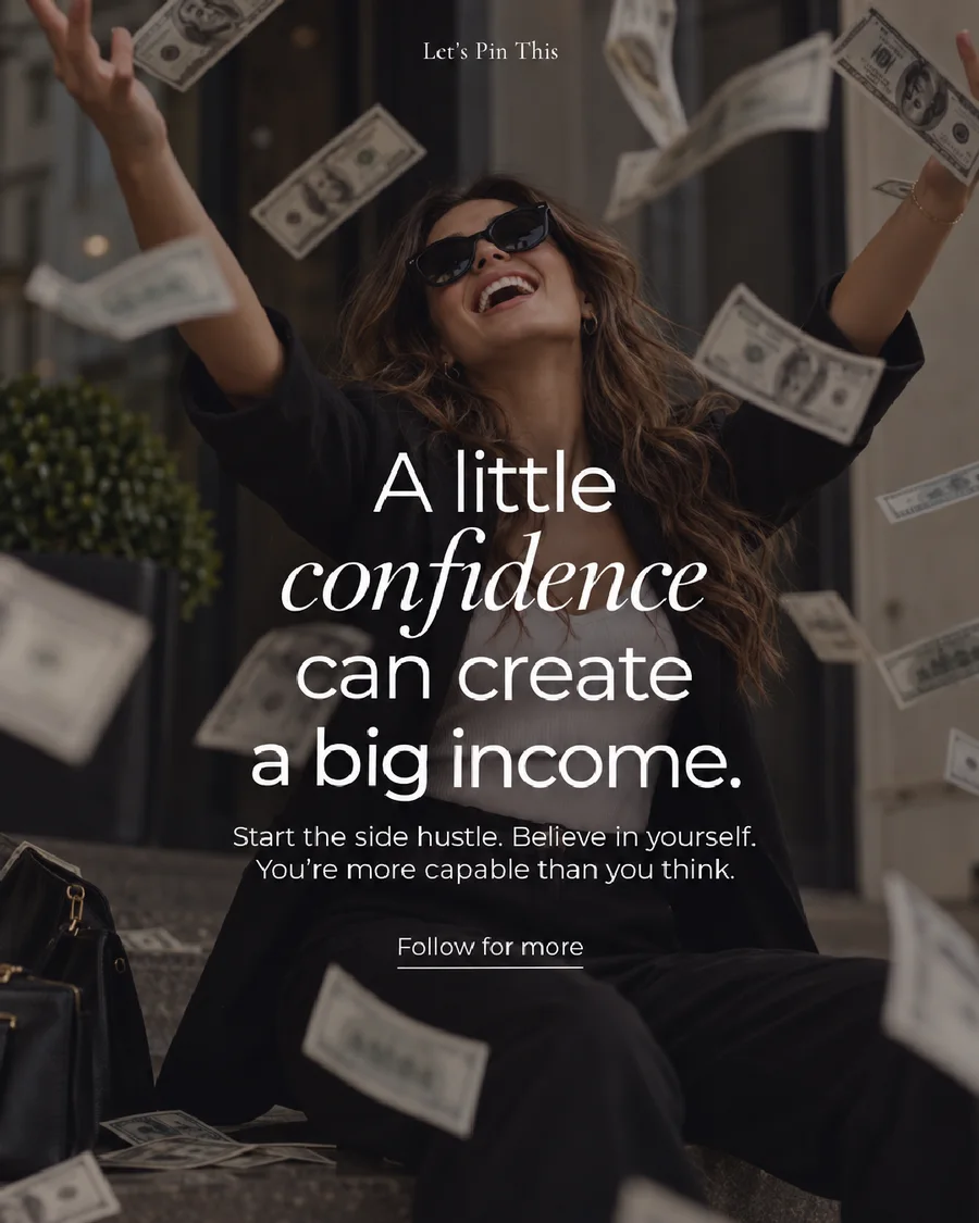 Motivational quote Pin: A little confidence can create a big income